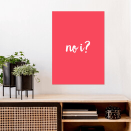 Plakat samoprzylepny "No i?" - różowe tło, typografia