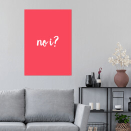 Plakat samoprzylepny "No i?" - różowe tło, typografia