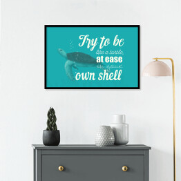 Plakat w ramie Morska typografia - try to be like a turtle at ease in your own shell