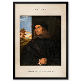 Plakat w ramie Tycjan "Portret malarza Giovanniego Bellini" - reprodukcja z napisem. Plakat z passe partout