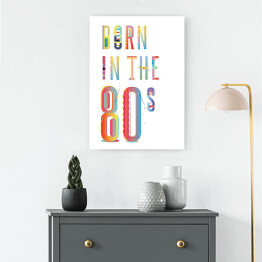 Obraz klasyczny "Born in the 80s" - typografia na białym tle