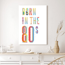 Obraz klasyczny "Born in the 80s" - typografia na białym tle
