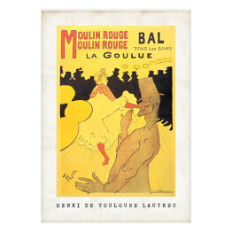 Plakat Henri de Toulouse Lautrec "Moulin Rouge La Goulue" - reprodukcja z napisem. Plakat z passe partout