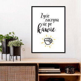 Plakat w ramie "Życie zaczyna się po kawie" - typografia na białym tle