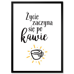 Plakat w ramie "Życie zaczyna się po kawie" - typografia na białym tle