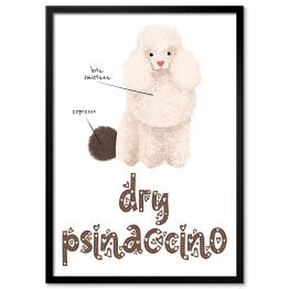 Plakat w ramie Kawa z psem - dry psinaccino
