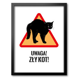 Obraz w ramie "Uwaga! Zły kot!" - kocie znaki