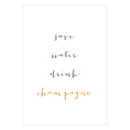 Plakat samoprzylepny "Oszczędzajmy wodę, pijmy szampana" - typografia