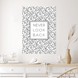 Plakat samoprzylepny Typografia - "Never look back"