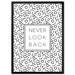Obraz klasyczny Typografia - "Never look back"