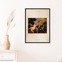 Plakat w ramie Tycjan "Wenus i Adonis" - reprodukcja z napisem. Plakat z passe partout