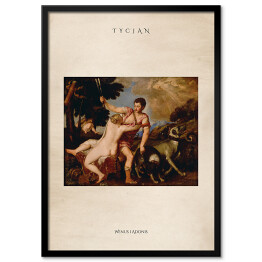 Obraz klasyczny Tycjan "Wenus i Adonis" - reprodukcja z napisem. Plakat z passe partout