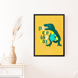 Obraz w ramie Dinozaur z napisem "Pościel łóżko"
