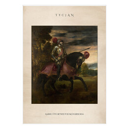 Plakat samoprzylepny Tycjan "Karol V po bitwie pod Mühlbergiem" - reprodukcja z napisem. Plakat z passe partout