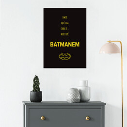 Plakat "Zawsze bądź sobą chyba że..." - typografia z batmanem na czarnym tle