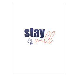 Plakat samoprzylepny Typografia - stay wild