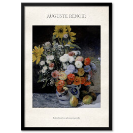 Plakat w ramie Auguste Renoir "Różne kwiaty w glinianym garnku" - reprodukcja z napisem. Plakat z passe partout