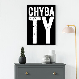 Obraz klasyczny "Chyba Ty" - typografia z czarnym tłem