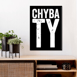Plakat w ramie "Chyba Ty" - typografia z czarnym tłem