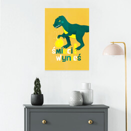 Plakat Dinozaur z napisem "Wynieś śmieci"