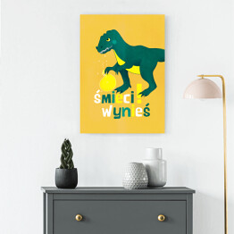 Obraz na płótnie Dinozaur z napisem "Wynieś śmieci"
