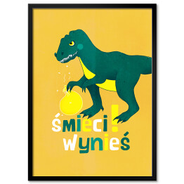 Plakat w ramie Dinozaur z napisem "Wynieś śmieci"