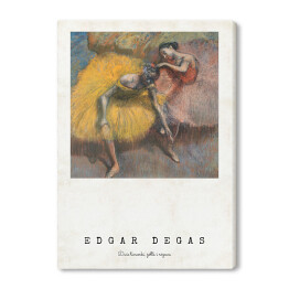 Edgar Degas. Dwie tancerki, żółta i różowa - reprodukcja z napisem. Plakat z passe partout