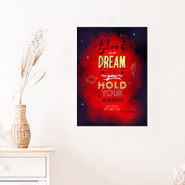Plakat samoprzylepny Book is a dream that you hold in your hands - napis, cytat