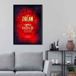 Plakat w ramie Book is a dream that you hold in your hands - napis, cytat