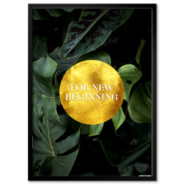 Plakat w ramie "For new beginning"- typografia z roślinnością