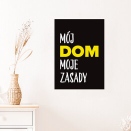 Plakat samoprzylepny "Mój dom moje zasady" z żółtym akcentem
