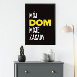 Obraz w ramie "Mój dom moje zasady" z żółtym akcentem