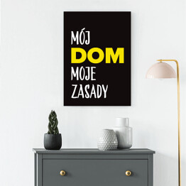 Obraz na płótnie "Mój dom moje zasady" z żółtym akcentem