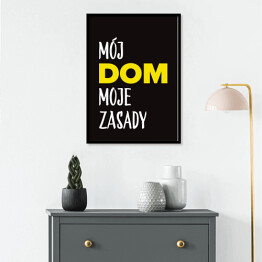 Plakat w ramie "Mój dom moje zasady" z żółtym akcentem