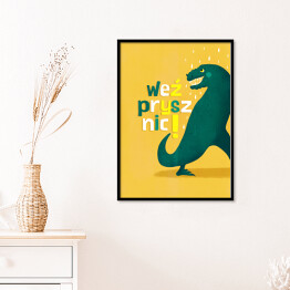 Plakat w ramie Dinozaur - weź prysznic