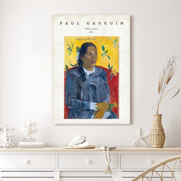 Obraz klasyczny Paul Gauguin "Tajlandzka kobieta z kwiatem" - reprodukcja z napisem. Plakat z passe partout