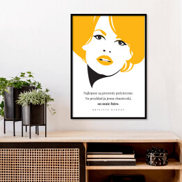 Plakat w ramie Hasło motywacyjne - cytat Brigitte Bardot