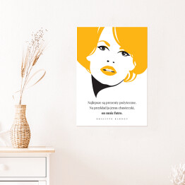 Plakat samoprzylepny Hasło motywacyjne - cytat Brigitte Bardot