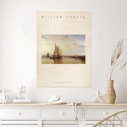 Plakat samoprzylepny William Turner "Dryfująca łódź Dort z Rotterdamu" - reprodukcja z napisem. Plakat z passe partout