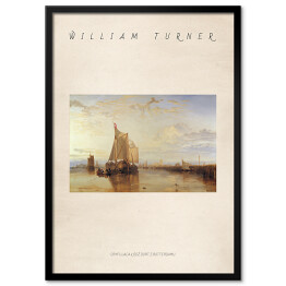 Plakat w ramie William Turner "Dryfująca łódź Dort z Rotterdamu" - reprodukcja z napisem. Plakat z passe partout