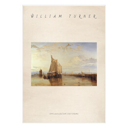 Plakat samoprzylepny William Turner "Dryfująca łódź Dort z Rotterdamu" - reprodukcja z napisem. Plakat z passe partout